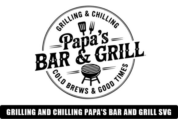 Grilling and Chilling Papa s Bar and Gri Graphics