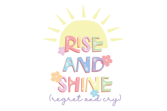 Rise Regret: Graphics and Crafts with a Cheeky Twist