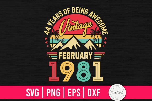 Vintage 1981 February 44th Birthday Graphics Crafts