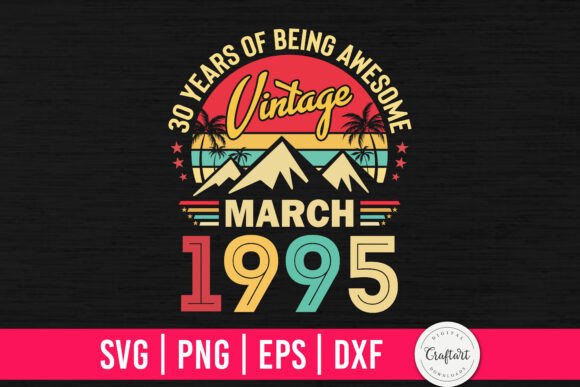 Vintage 1995 March 30th Birthday Graphics and Crafts